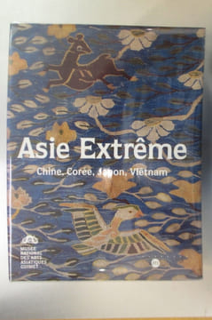 ASIE EXTRÊME. Chine, Corée, Japon, Viêtnam. Jean-Paul Desroches & Hélène Fromentin