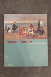 EUGENE BOUDIN 1824 - 1898. A l'aube de l'impressionisme.
