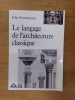 LA LANGAGE DE L'ARCHITECTURE CLASSIQUE. John Summerson