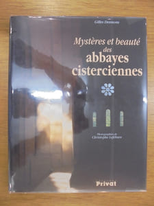Mystères et beauté des abbayes cisterciennes.