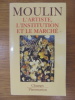 L'artiste, l'institution, et le marché.. Raymonde Moulin