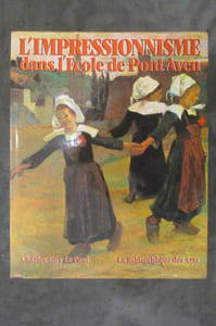 L'IMPRESSIONNISME DANS L'ECOLE DE PONT-AVEN. Monet, Renoir, Gauguin et leurs disciples.