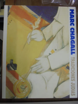 Marc Chagall : Tradiciones Judías. . Forestier, Sylvie ; Harshav, Benjamin ; Chagall, Marc ; Meyer, Meret