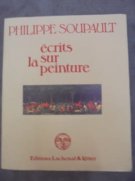 Ecrits sur la peinture. SOUPAULT Philippe