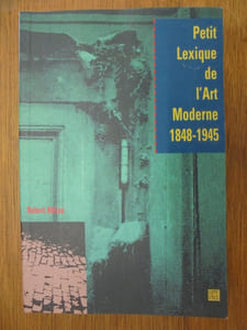 Petit lexique de l''art moderne 1848-1945