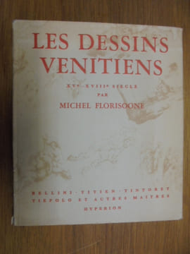 LES DESSINS VENITIENS DU XVe AU XVIIIe SIECLE
. FLORISOONE MICHEL
