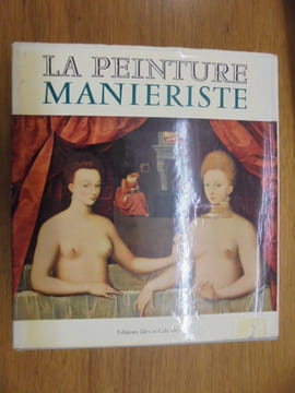 La peinture maniériste. . BOUSQUET, Jacques.