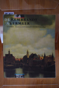 DE REMBRANDT A VERMEER. Les peintres hollandais au MAURITSHUIS de La Haye. 19 février - 30 juin 1986, galeries nationales du Grand Palais, Paris.