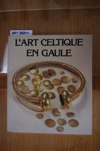 L'ART CELTIQUE EN GAULE.