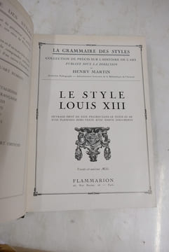 LA GRAMMAIRE DES STYLES. COLLECTION DE PRÉCIS SUR L'HISTOIRE DE L'ART. LE STYLE LOUIS XIII. LE STYLE LOUIS XIV. LE STYLE LOUIS XV. LE STYLE XVI. LE ...