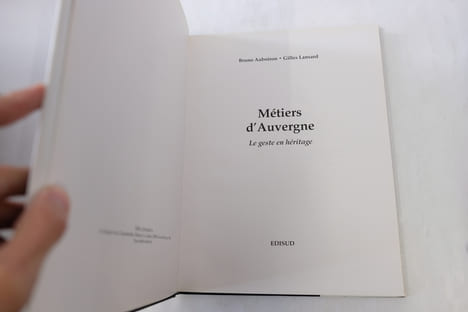 Métiers D'auvergne : Le Geste En Héritage
. Bruno Auboiron, Gilles Lansard