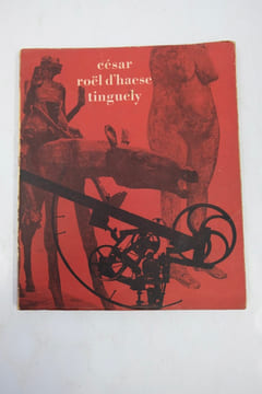 Trois Sculpeurs: Cesar, Roel D'Haese, Tinguely
. Coll