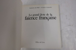 Le grand livre de la Faïence française. Antoinette Fäy-Hallé et Christine Lahaussois 