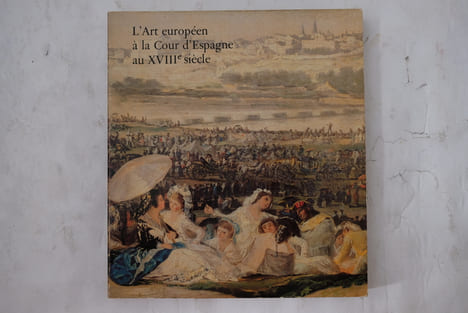 L'art européen à la Cour d'Espagne au XVIIIe siècle.  Yves Bottineau & Jeannine Baticle