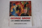 Georges Grosz, Les Années Berlinoises, Dessins et Aquarelles de 1912 à 1931
. Serge Sabarsky 