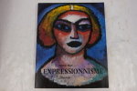 L'expressionnisme une révolution artistique allemande. Elger Dietmar