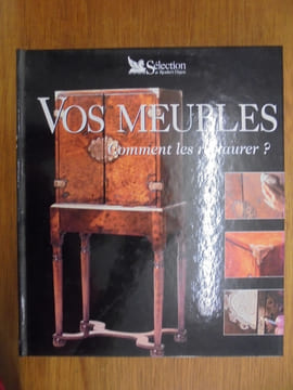 VOS MEUBLES. Comment les restaurer ?. MILLER JUDTIH