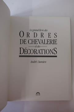 Le grand livre des ordres de Chevalerie et des décorations. Damien André