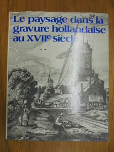 Le paysage dans la gravure hollandaise au XVIIème siècle