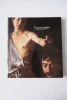 Caravaggio: The Final Years: The Final Years 1606-1610
. Collectif