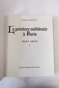 La Peinture médiévale à Paris - 1300-1500 - Tome 1. Charles Sterling