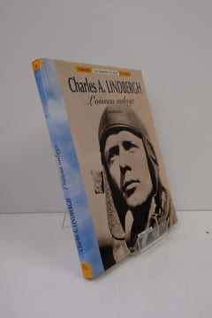 Charles A. Lindbergh - L'oiseau volage
. Michel Bénichou