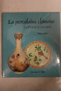 La porcelaine chinoise des XVIIe et XVIIIe siècles