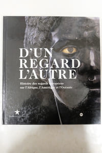 D'un regard l'autre : Histoire des regards européens sur l'Afrique, l'Amérique et l'Océanie