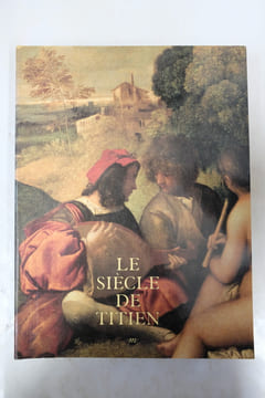 Le siecle de Titien : l'âge d'or de la peinture à Venise. Collectif