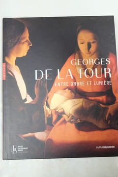 Georges de La Tour. Entre ombre et lumière. Catalogue officiel de l'exposition. Collectif