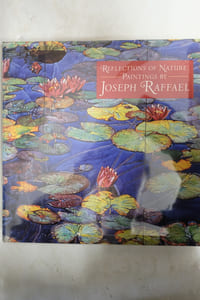 Reflections of Nature : Paintings by Joseph Raffael