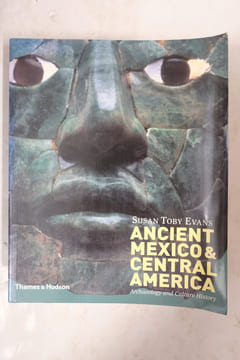 Ancient Mexico and Central America : Archaeology and Culture History. Susan Toby Evans