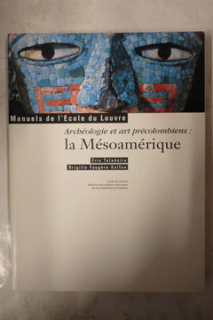 Archéologie Et Art Précolombiens - La Mésoamérique. Eric Taladoire, Brigitte Faugère-Kalfon