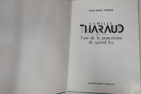 Camille Tharaud 1878-1956, l'art de la porcelaine de grand feu. Jean-Marc Ferrer