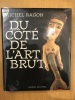 Du côté de l'Art Brut. Michel Ragon