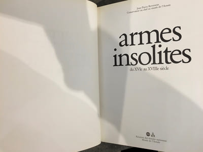 Armes Insolites du XVIe au XVIIIe siècle