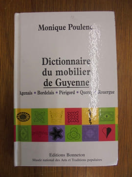 DICTIONNAIRE DU MOBILIER DE GUYENNE. POULENC MONIQUE