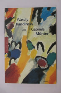WASSILY KANDINSKY und GABRIELE MÜNTER in Murnau und Kochel 1902-1914.