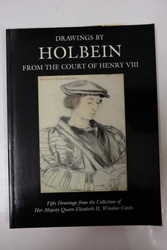 Drawings by Hans Holbein from the court of Henry VIII - Fifty drawings from the collection of Her Majesty the Queen, Windsor Castle. Jane Roberts - ...