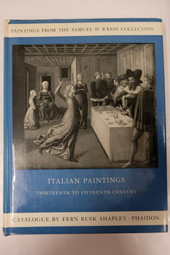 Italian Paintings Thirteenth to Fifteenth century - Paintings from the Samuel H. Kress Collection. Fern Rusk Shapley