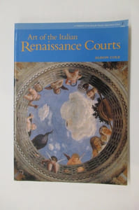 ART OF THE ITALIAN RENAISSANCE COURTS.