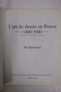 L'Art du dessin en France: 1400-1900, collection du Nationalmuseum de Stockholm
