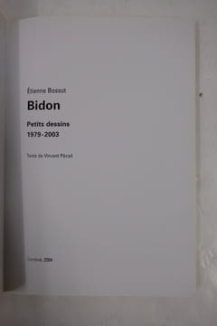 Bidon. Petits dessins 1979-2003. Bossut Etienne