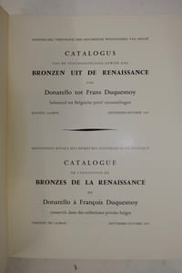 BRONZEN UIT DE RENAISSANCE VAN DONATELLO TOT FRANS DUQUESNOY BEHOREND TOT BELGISCHE PRIVE-VERZAMELINGEN/ CATALOGUE DE L'EXPOSITION DE BRONZES DE LA RENAISSANCE DE DONATELLO A FRANCOIS DUQUESNOY CONSERVES DANS DES COLLECTIONS PRIVEES BELGES