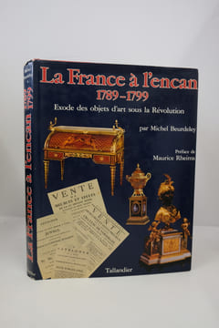 La France à l'encan 1789-1799. Exode des objets d'art sous la Révolution.. Beurdeley Michel