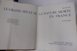 Le grand siècle de la nature morte en France - Le XVIIe siècle. La vie silencieuse en France - La nature morte au XVIIIe siècle.. Michel Faré et ...