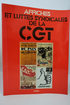 Affiches et luttes syndicales de la CGT. Confederation Generale du Travaille; Seguy, George