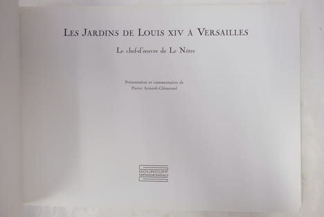 Les Jardins de Louis XIV à Versailles : Le chef-d'oeuvre de Le Nôtre. Pierre Arizzoli-Clémentel