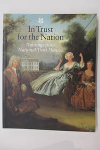 IN TRUST FOR THE NATION. Paintings from National Trust Houses.