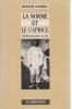 LA NORME ET LE CAPRICE REDECOUVERTES EN ART: Redécouvertes en art : aspects du goût et de la collection en France et en Angleterre, 1789-1914. ...